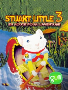 Gulli - Stuart Little 3, en route pour l'aventure