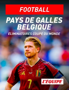 L'Equipe - Football - Eliminatoires de la Coupe du Monde : Pays de Galles / Belgique