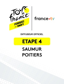 Cyclisme - Tour de France Femmes 2025 : étape 4 (Saumur / Poitiers)