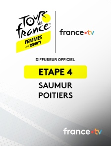 france.tv - Cyclisme - Tour de France Femmes 2025 : étape 4 (Saumur / Poitiers)