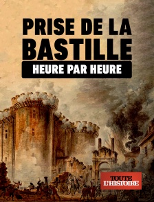 Prise de la Bastille : heure par heure