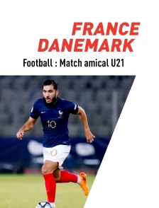 Football - Match amical U21 : France / Danemark