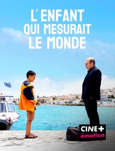CINE+ Emotion - L'Enfant qui mesurait le monde