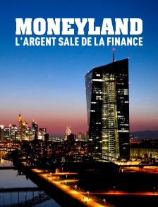 Moneyland, l'argent sale de la finance