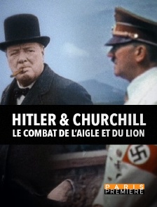 Hitler et Churchill : le combat de l'aigle et du lion