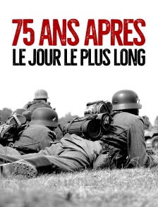 75 ans après, le jour le plus long