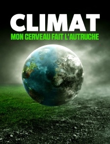 Climat : mon cerveau fait l'autruche