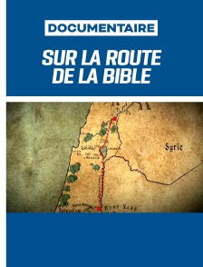 Sur la route de la Bible