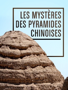 Les mystères des pyramides chinoises