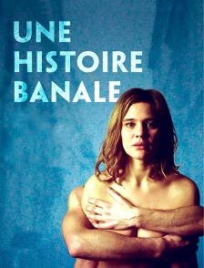 Une histoire banale
