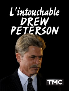 L'intouchable Drew Peterson