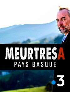 France 3 - Meurtres au Pays basque
