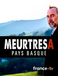 france.tv - Meurtres au Pays basque