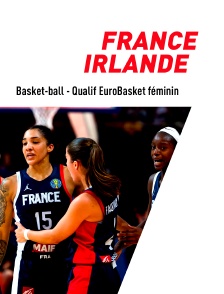 Basket-ball - Qualifications à l'EuroBasket féminin : France / Irlande