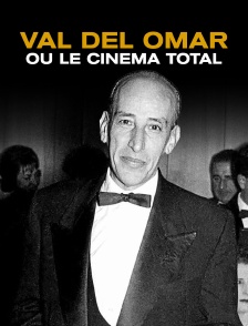 Val Del Omar ou le cinéma total