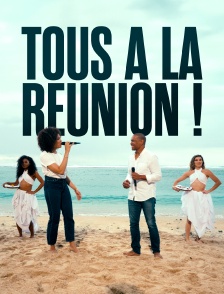 Tous à La Réunion !