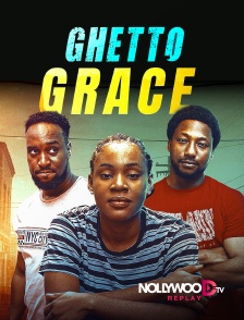 Nollywood Replay - Ghetto grace