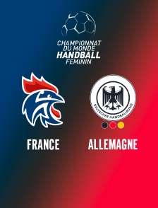Handball - Championnat du monde féminin : France / Allemagne