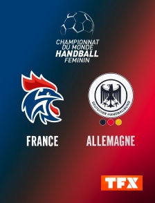 TFX - Handball - Championnat du monde féminin : France / Allemagne
