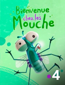 France 4 - Bienvenue chez les Mouche