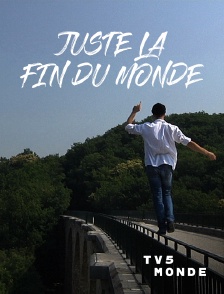 TV5MONDE - Juste la fin du monde