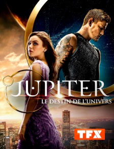 TFX - Jupiter : le destin de l'univers