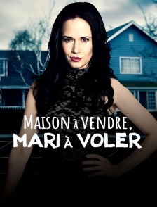 Maison à vendre, mari à voler