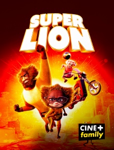 CINE+ Family - Super Lion en replay