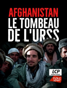 LCP Public Sénat - Afghanistan, le tombeau de l'URSS