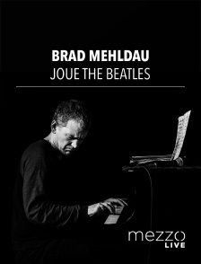 Mezzo Live HD - Brad Mehldau joue The Beatles