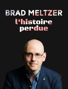 Brad Meltzer, l'histoire perdue