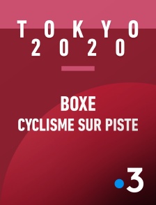 France 3 - Jeux olympiques de Tokyo 2020 - Boxe / Cyclisme sur piste