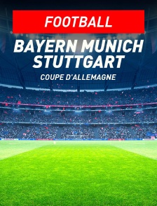 Football - Coupe d'Allemagne : Bayern Munich / Stuttgart