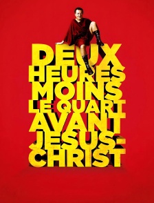 Deux heures moins le quart avant Jésus-Christ