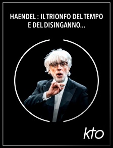 KTO - Haendel : Il trionfo del Tempo e del Disinganno - Giovanni Antonini