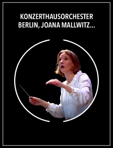 Konzerthausorchester Berlin, Joana Mallwitz : Mozart, Tchaïkovski