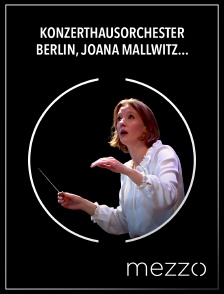 Mezzo - Konzerthausorchester Berlin, Joana Mallwitz : Mozart, Tchaïkovski