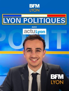 BFM Lyon Métropole - Lyon Politiques
