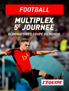 L'Equipe - Football - Eliminatoires de la Coupe du monde UEFA : Multiplex 5e journée