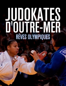 Judokates d'Outre-mer, rêves olympiques