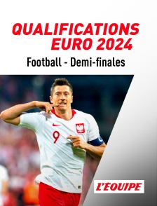 Football - Qualifications Euro 2024 : demi-finales