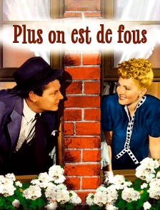 Plus on est de fous