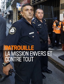 Patrouille, la mission envers et contre tout