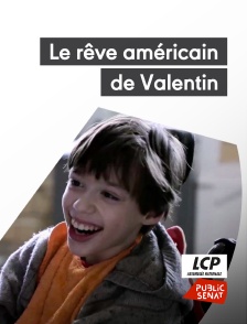 LCP Public Sénat - Le rêve américain de Valentin