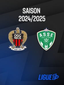Ligue 1+ - Football - Ligue 1 McDonald's : Nice / Saint-Etienne 2024-2025
