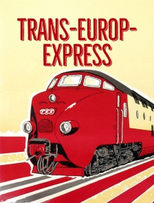 Les Trans-Europ-Express : Des trains de légende