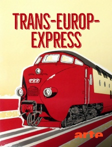 Arte - Les Trans-Europ-Express : Des trains de légende