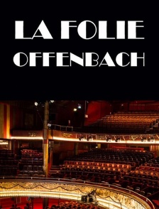 La folie Offenbach