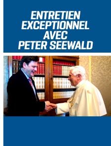 Entretien exceptionnel avec Peter Seewald, le biographe de Benoît XVI