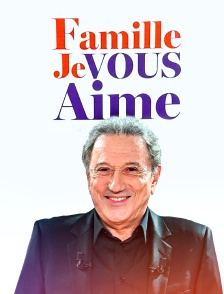 Famille je vous aime